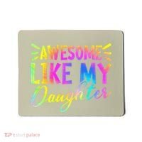 Awesome Like My Daughter Funny Fathers Day Dad Tie Dye Mousepad thumb 0