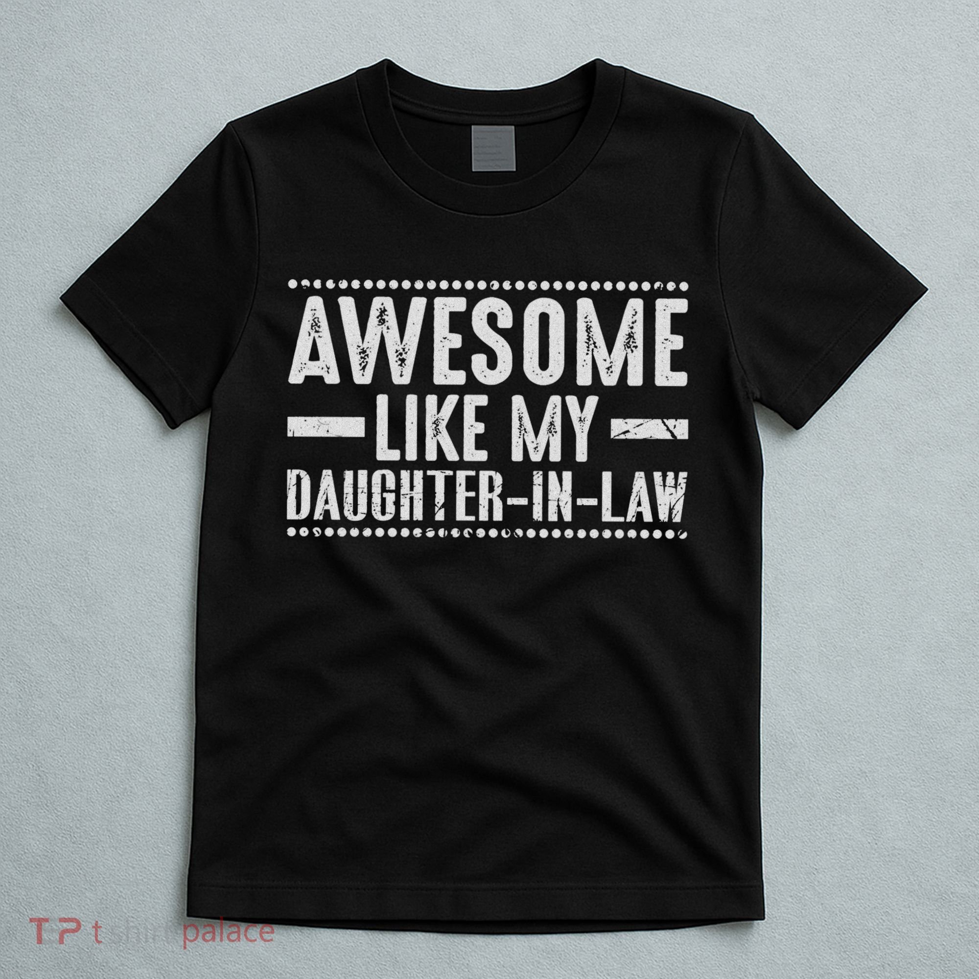 Awesome Like My Daughter In Law Cool T-Shirt