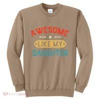 Awesome Like My Daughter Retro Man Dad Funny Fathers Day Sweatshirt thumb 0