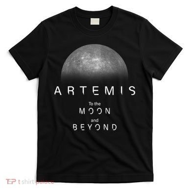 Artemis Launch Mission To The Moon And Beyond T-Shirt