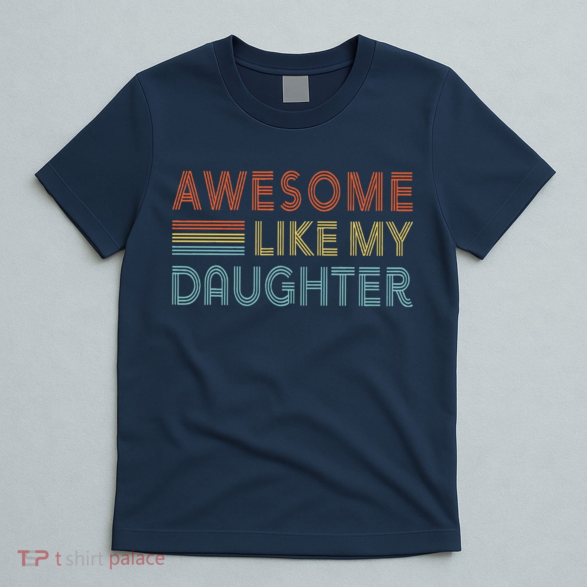 Awesome Like My Daughter Fathers Day Vintage Retro Dad T-Shirt