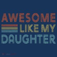 Awesome Like My Daughter Fathers Day Vintage Retro Dad T-Shirt thumb 7