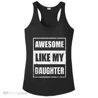 Awesome Like My Daughter Funny Fathers Day Mothers Day Dad Ladies PosiCharge Competitor Racerback Tank thumb 0