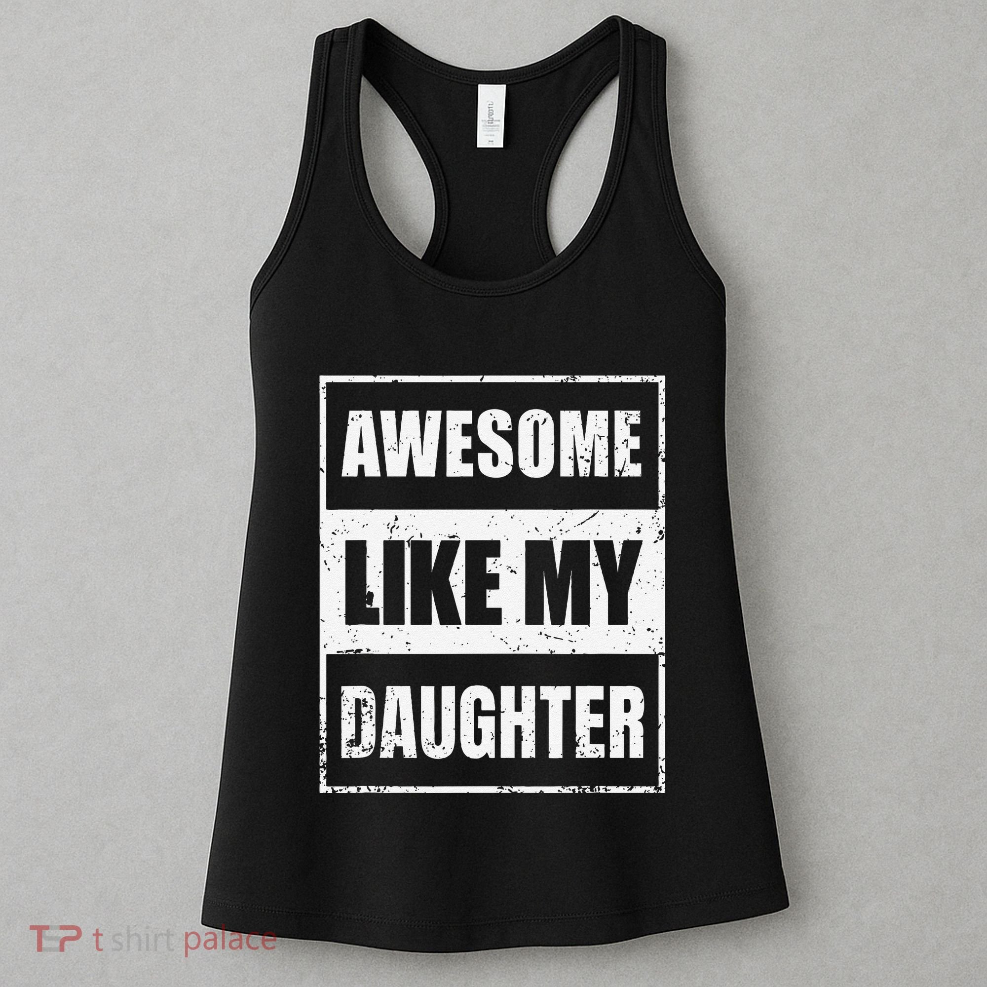 Awesome Like My Daughter Funny Fathers Day Mothers Day Dad Women's Tank Top