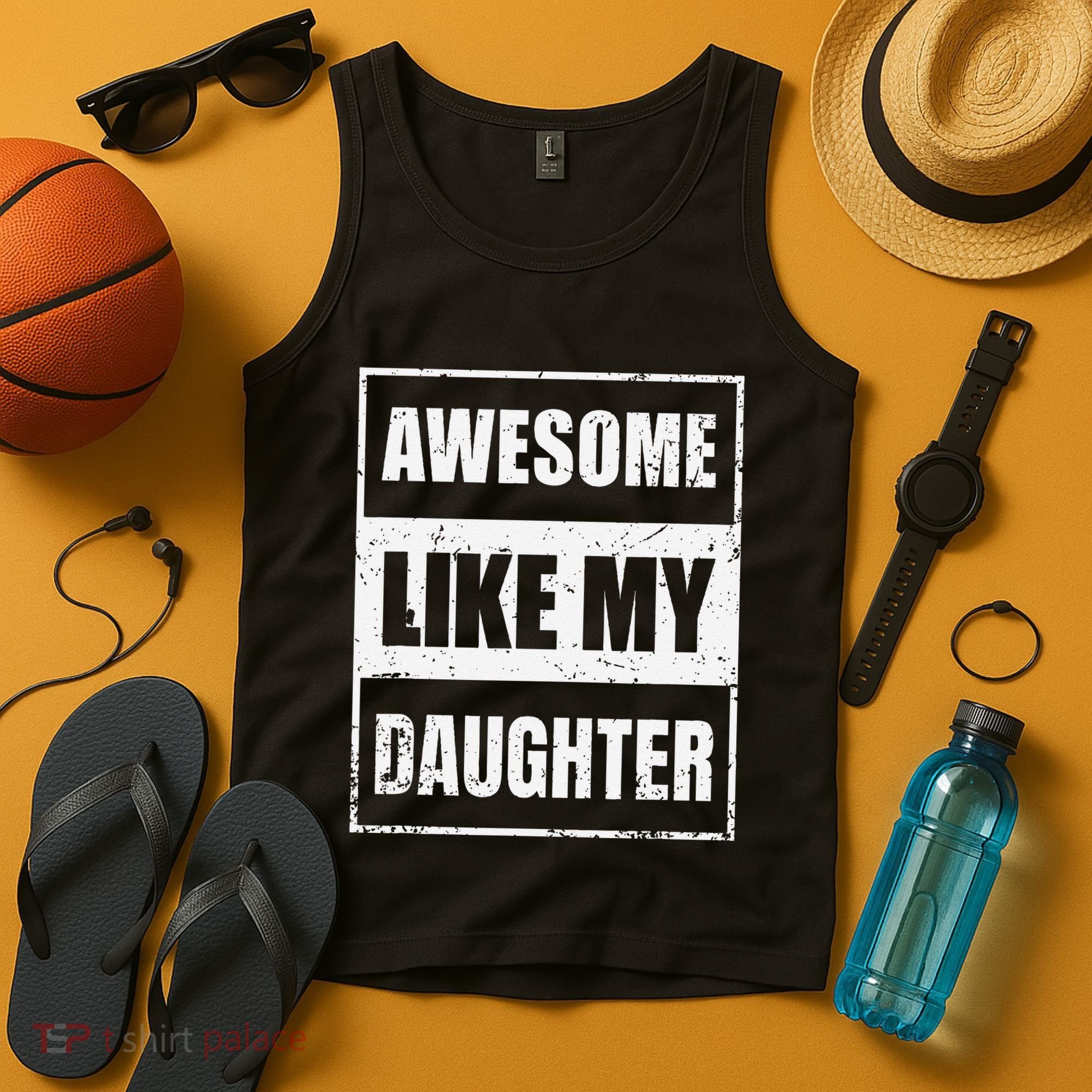 Awesome Like My Daughter Funny Fathers Day Mothers Day Dad Tank Top