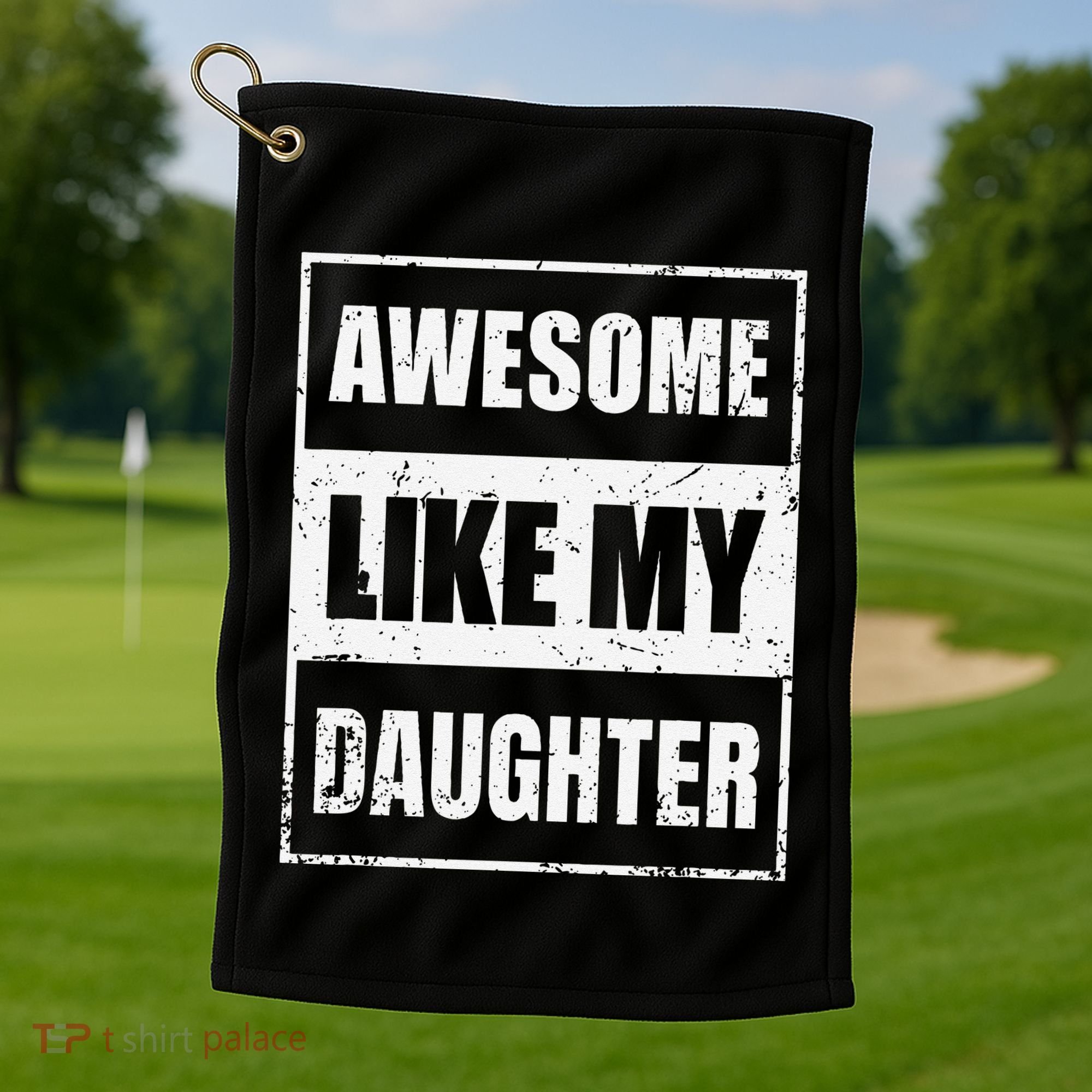 Awesome Like My Daughter Funny Fathers Day Mothers Day Dad Golf Towel