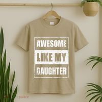 Awesome Like My Daughter Funny Fathers Day Mothers Day Dad T-Shirt thumb 2