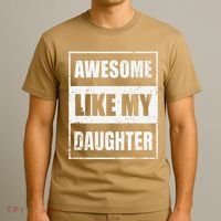 Awesome Like My Daughter Funny Fathers Day Mothers Day Dad T-Shirt thumb 3