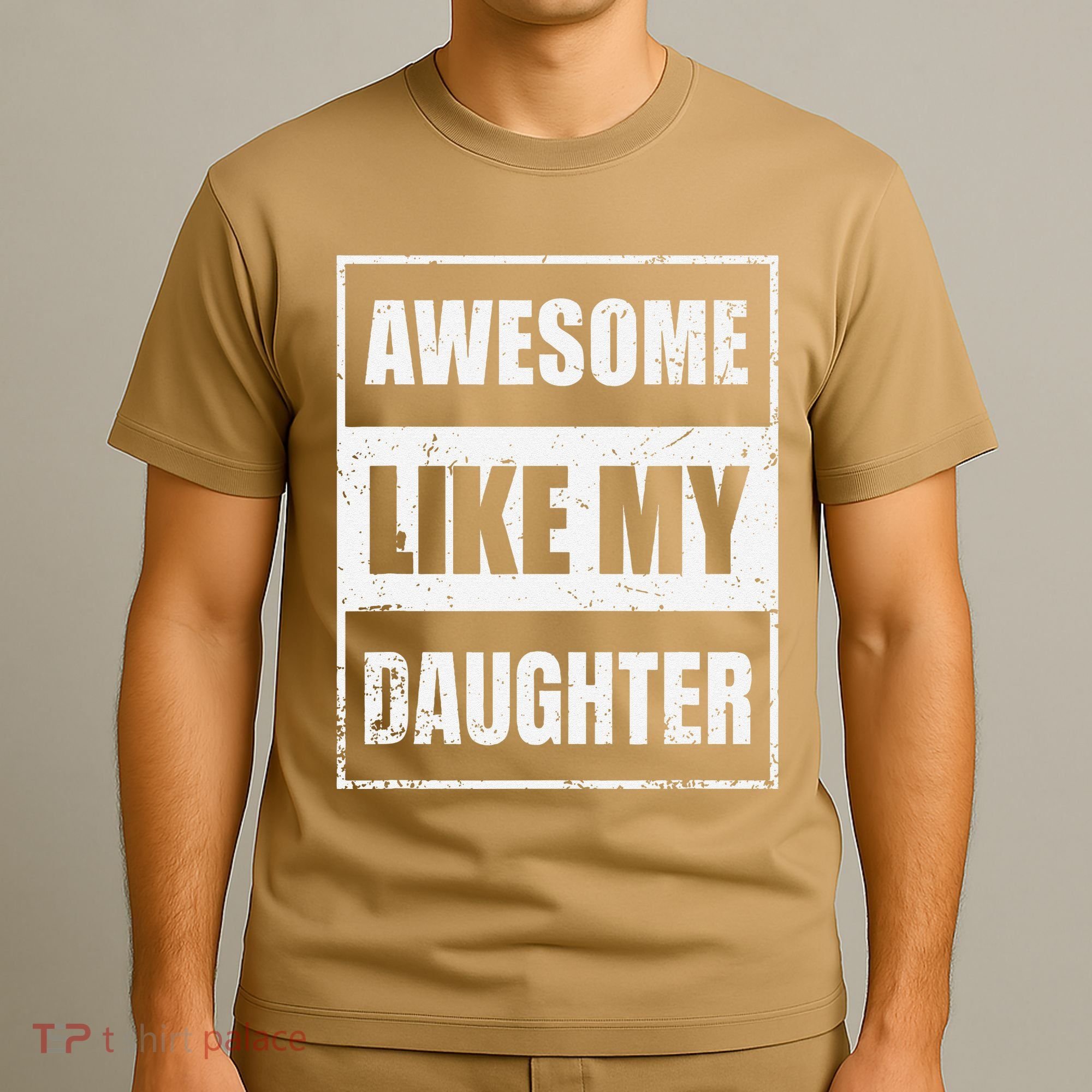 Awesome Like My Daughter Funny Fathers Day Mothers Day Dad T-Shirt