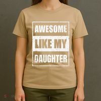 Awesome Like My Daughter Funny Fathers Day Mothers Day Dad T-Shirt thumb 4