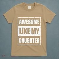 Awesome Like My Daughter Funny Fathers Day Mothers Day Dad T-Shirt thumb 5