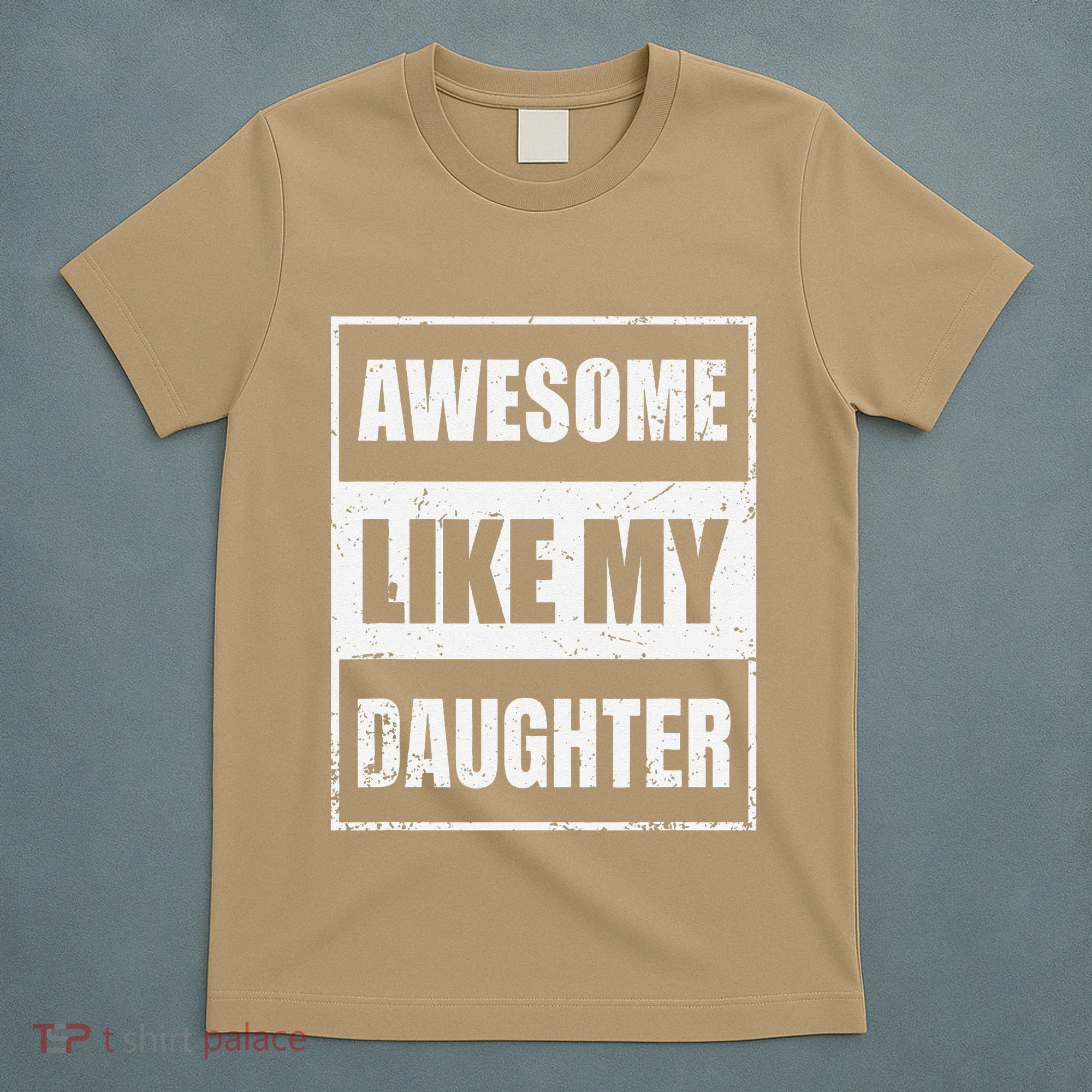 Awesome Like My Daughter Funny Fathers Day Mothers Day Dad T-Shirt