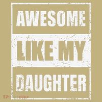 Awesome Like My Daughter Funny Fathers Day Mothers Day Dad T-Shirt thumb 7