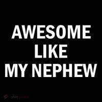 Awesome Like My Nephew Button thumb 1