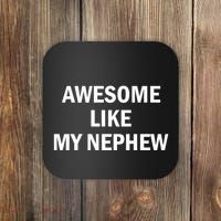 Awesome Like My Nephew Coaster thumb 0