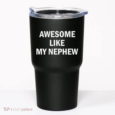 Awesome Like My Nephew Tumbler