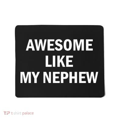 Awesome Like My Nephew Mousepad