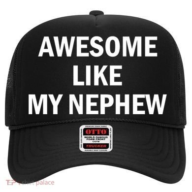 Awesome Like My Nephew Hat