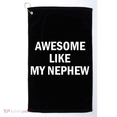 Awesome Like My Nephew Golf Towel