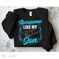 Awesome Like My Son Daddy Father Father's Day Dad Sayings Sweatshirt thumb 2