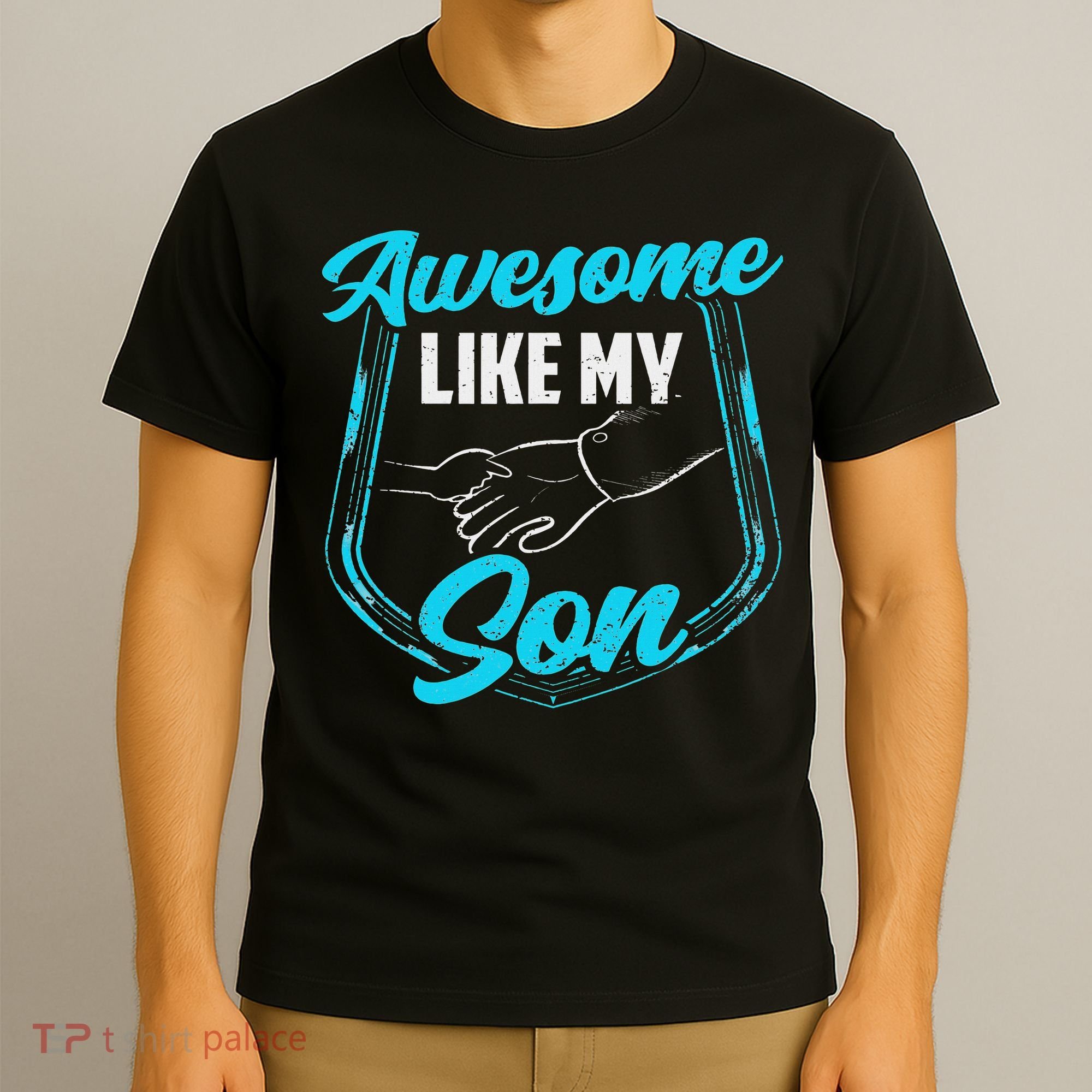 Awesome Like My Son Daddy Father Father's Day Dad Sayings T-Shirt