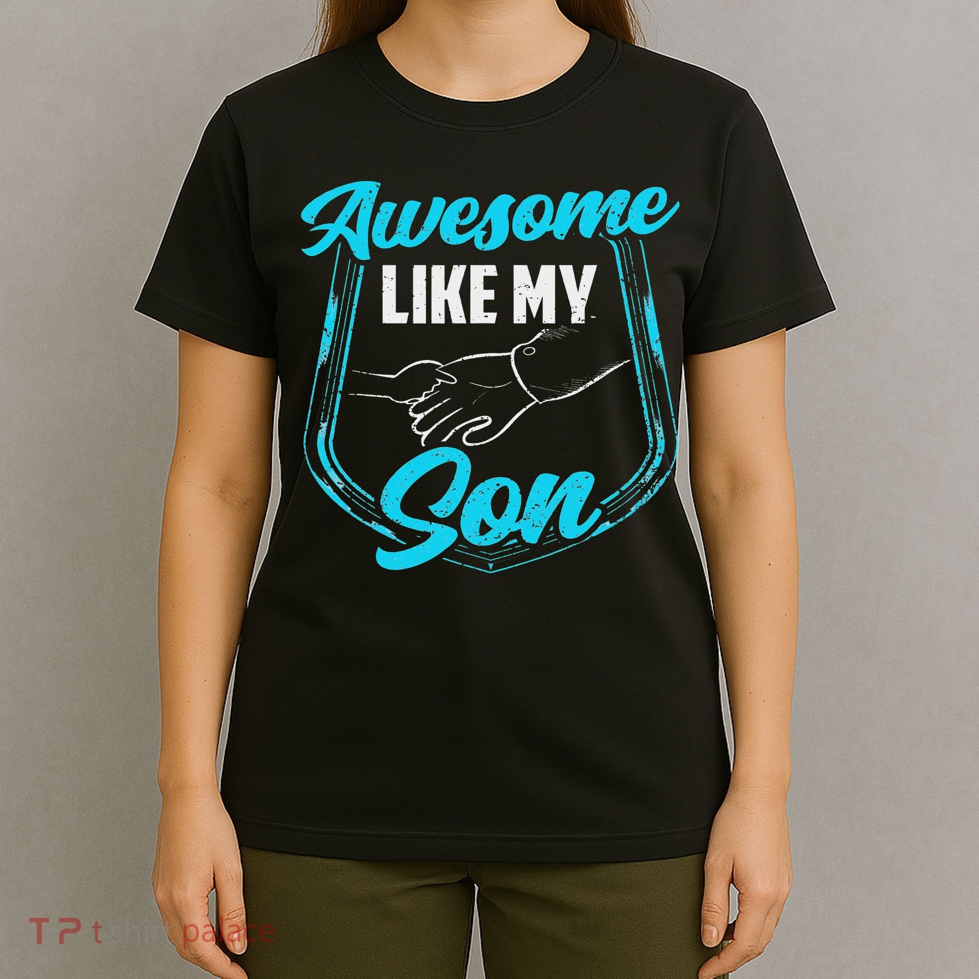 Awesome Like My Son Daddy Father Father's Day Dad Sayings T-Shirt