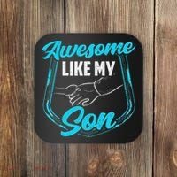 Awesome Like My Son Daddy Father Father's Day Dad Sayings Coaster thumb 0