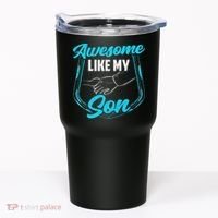 Awesome Like My Son Daddy Father Father's Day Dad Sayings Tumbler thumb 0