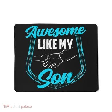 Awesome Like My Son Daddy Father Father's Day Dad Sayings Mousepad