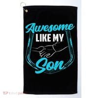 Awesome Like My Son Daddy Father Father's Day Dad Sayings Golf Towel thumb 0