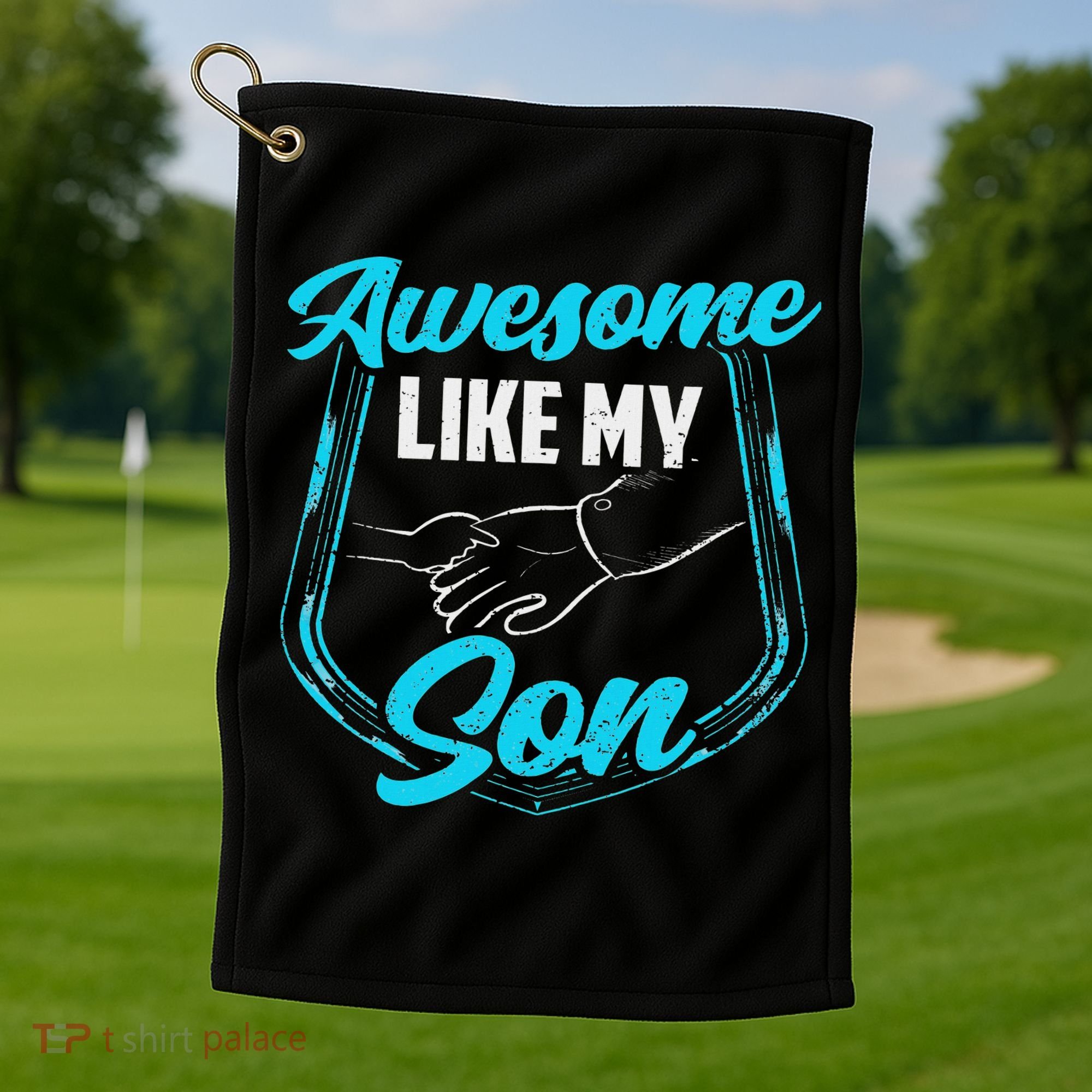 Awesome Like My Son Daddy Father Father's Day Dad Sayings Golf Towel