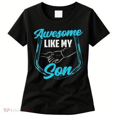Awesome Like My Son Daddy Father Father's Day Dad Sayings Women's T-Shirt