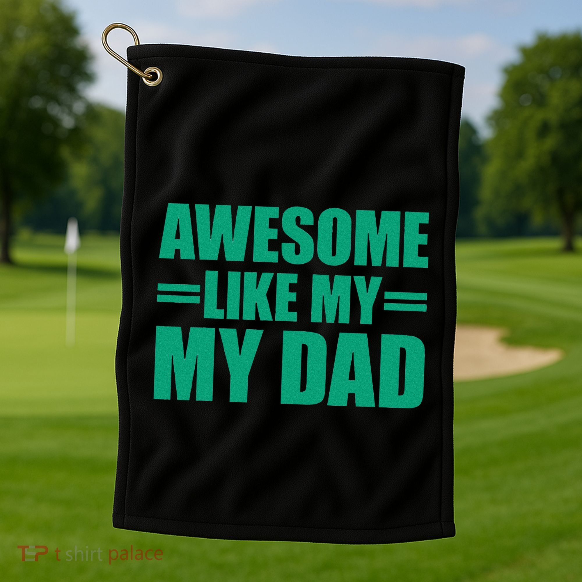 Awesome Like My Daughter FatherS Day Dad Day Funny Dad Golf Towel