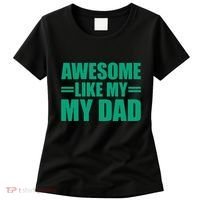 Awesome Like My Daughter FatherS Day Dad Day Funny Dad Women's T-Shirt thumb 0