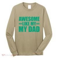 Awesome Like My Daughter FatherS Day Dad Day Funny Dad Long Sleeve Shirt thumb 0