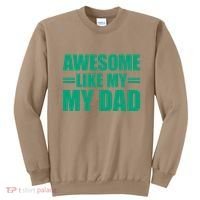 Awesome Like My Daughter FatherS Day Dad Day Funny Dad Sweatshirt thumb 0