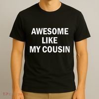 Awesome Like My Cousin T-Shirt thumb 3
