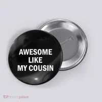 Awesome Like My Cousin Button thumb 0