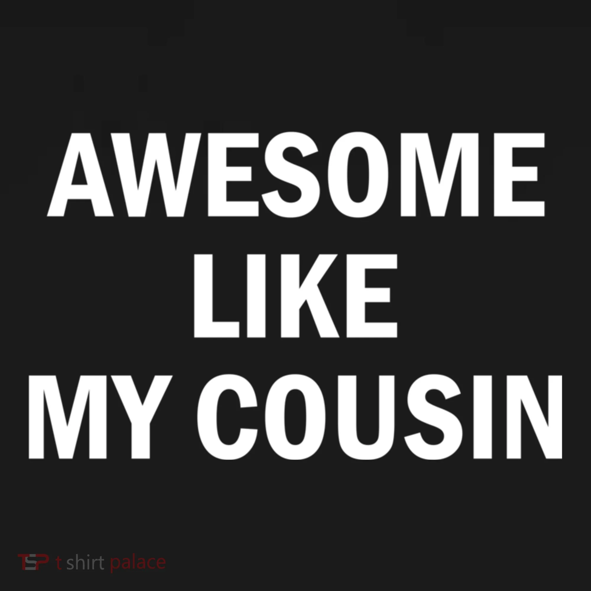 Awesome Like My Cousin Button
