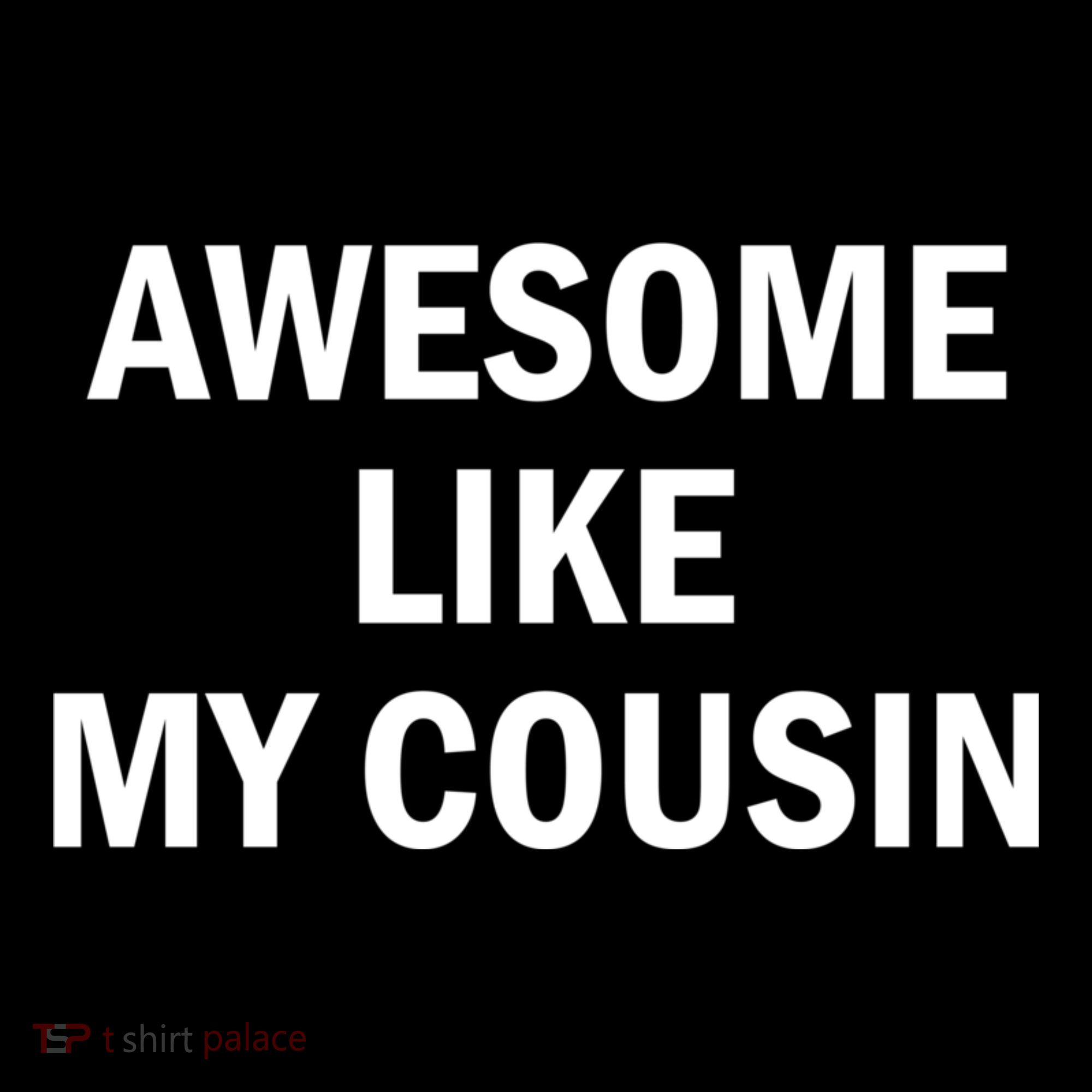 Awesome Like My Cousin Coaster