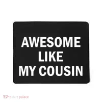 Awesome Like My Cousin Mousepad thumb 0