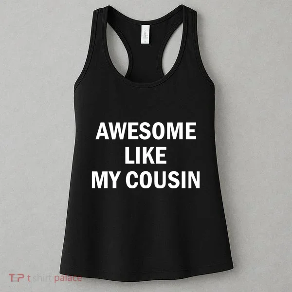 Awesome Like My Cousin Women's Tank Top