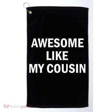 Awesome Like My Cousin Golf Towel