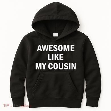 Awesome Like My Cousin Kids Hoodie