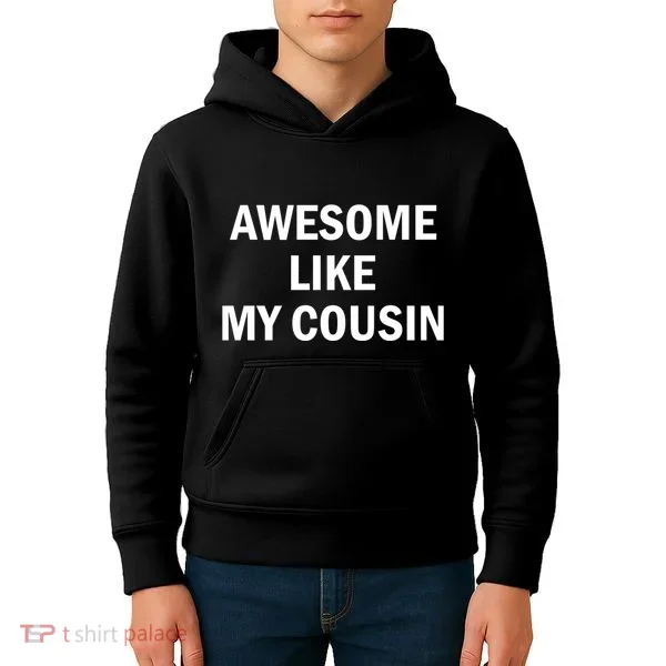 Awesome Like My Cousin Kids Hoodie