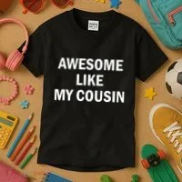 Awesome Like My Cousin Kids T-Shirt thumb 3
