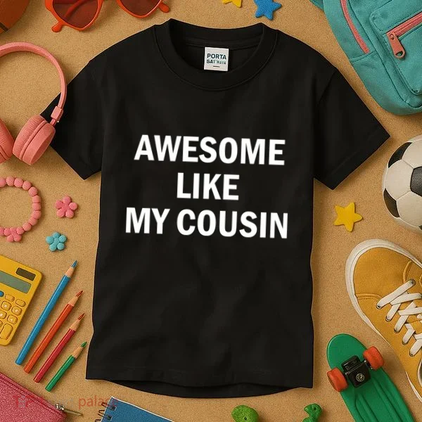 Awesome Like My Cousin Kids T-Shirt