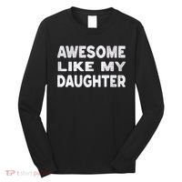 Awesome Like My Daughter Funny Fathers Day Gift Dad  Long Sleeve Shirt thumb 0