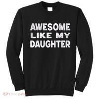 Awesome Like My Daughter Funny Fathers Day Gift Dad  Sweatshirt thumb 0