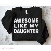 Awesome Like My Daughter Funny Fathers Day Gift Dad  Sweatshirt thumb 2